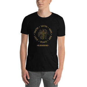 Truth, Faith, Love, Hope, Peace and Joy T-Shirt