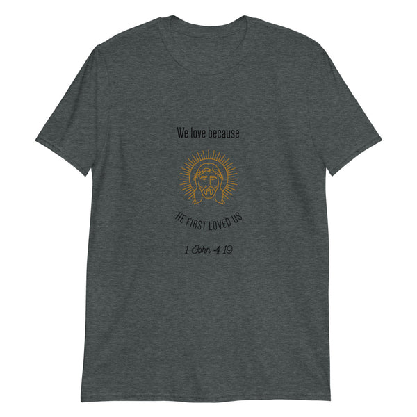 John 4:19 T-Shirt