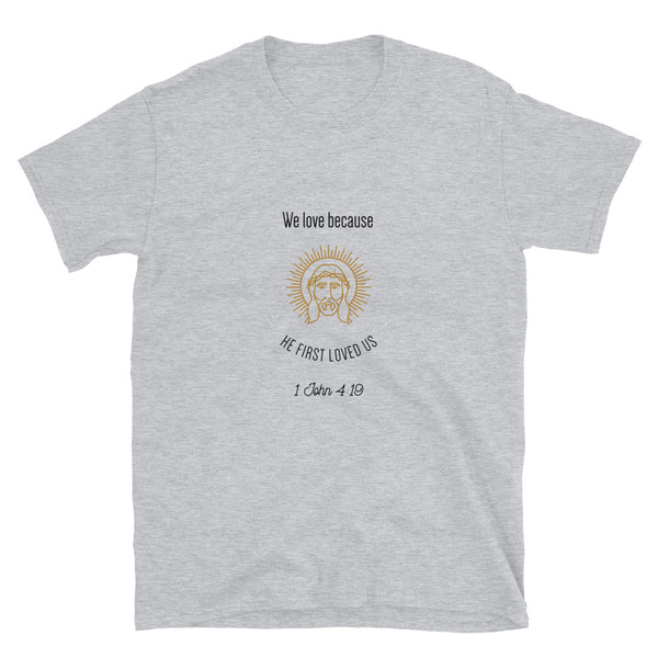 John 4:19 T-Shirt