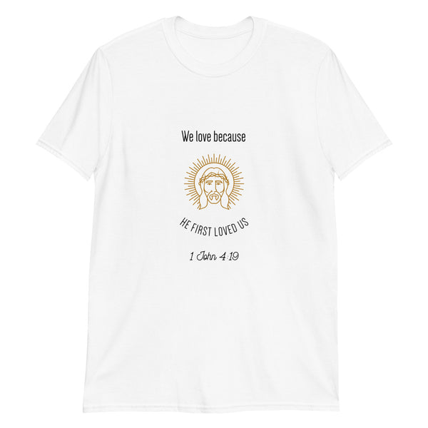 John 4:19 T-Shirt