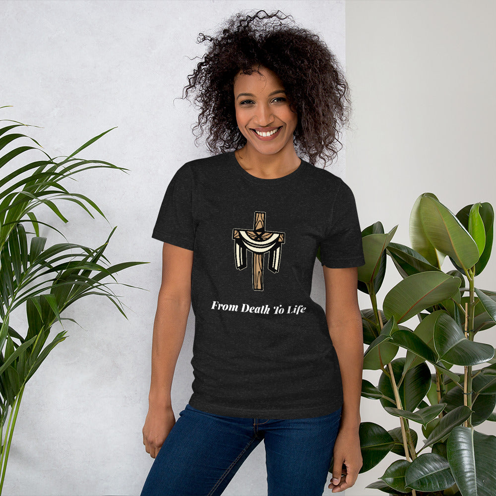 FROM DEATH TO LIFE T-SHIRT